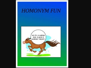 Homonym fun
