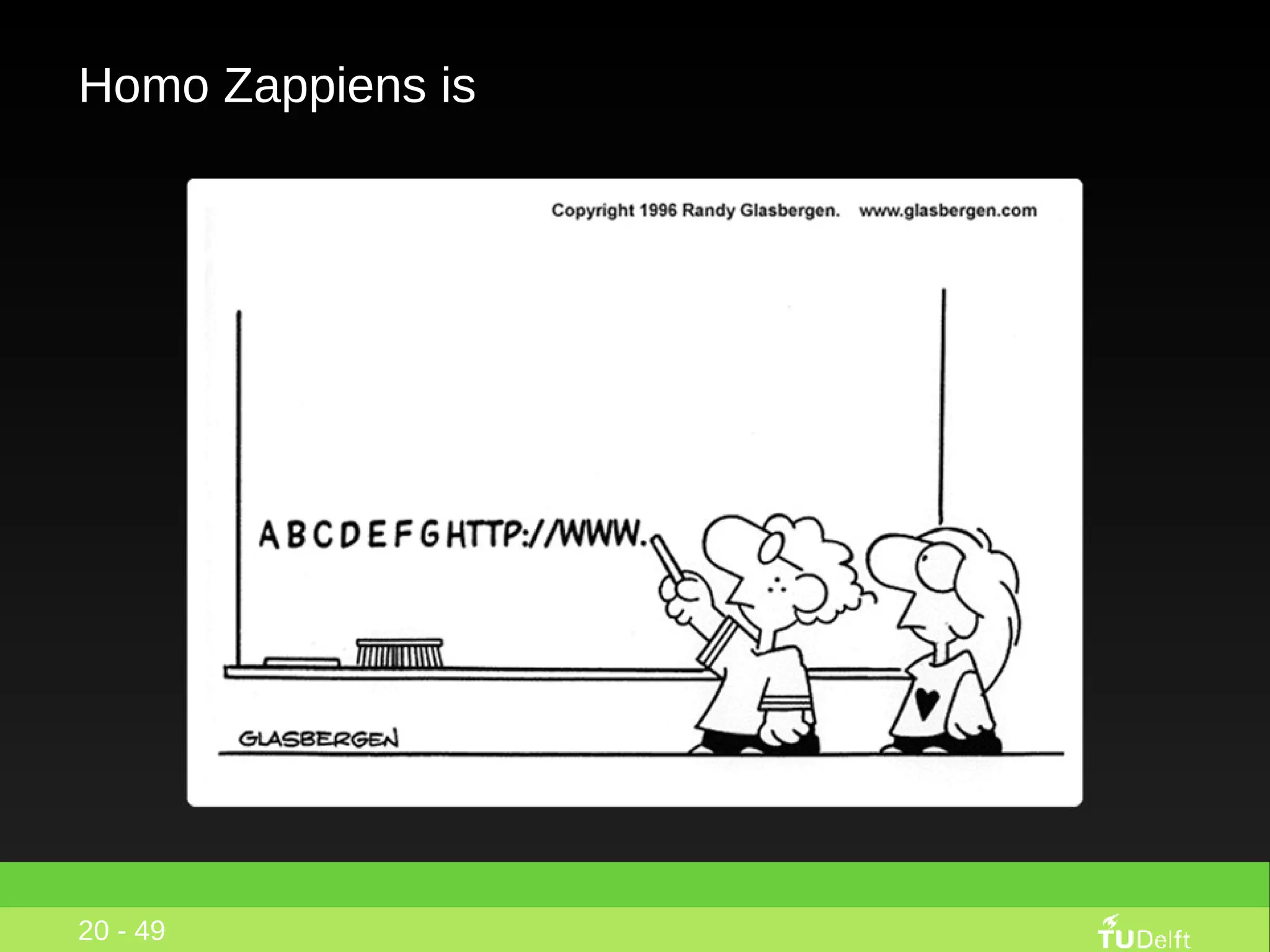 Homo Zappiens is 20 - 49 