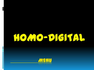 HOMO-DIGITAL

    MENU
 