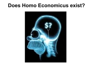 Does Homo Economicus exist?
 