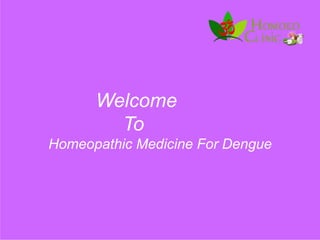 Welcome
To
Homeopathic Medicine For Dengue
 