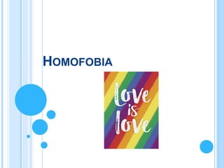 HOMOFOBIA
 