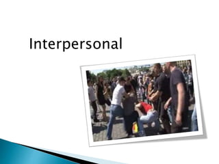 Interpersonal
 