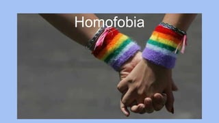 Homofobia
 
