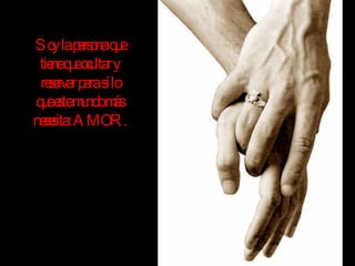 S Soylap rs naquee necesita:ocultar y reservar para sí lo
   o estee o q tiene que AMOR.
    y la persona más
   que     mundo
                 u
 tie q eou y
    ne u c ltar
 ree p s lo
   s rvar ara í
q eetem ndom
 u s u           ás
neeita: A MOR .
  cs
 