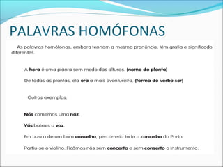 PALAVRAS HOMÓFONAS
 