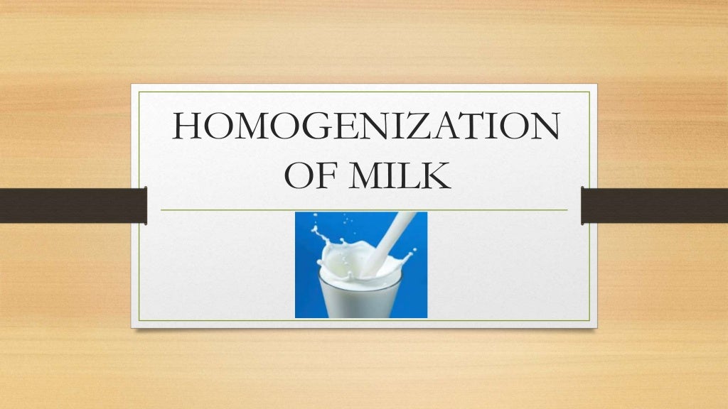Homogenization of Milk