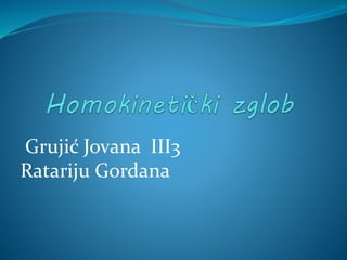 Grujić Jovana III3
Ratariju Gordana
 