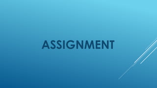 ASSIGNMENT
 