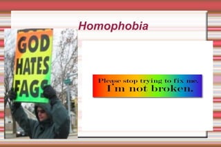 Homophobia 