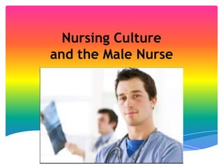 Nursing Culture and the Male Nurse 
