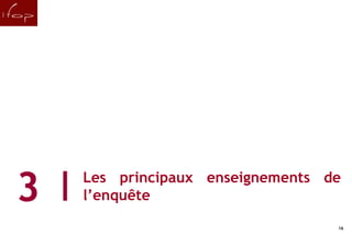 3   Les principaux enseignements de
         l’enquête

16                                     16
 