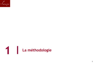 1   La méthodologie

2                         2
 