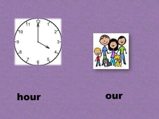 hour   our
 