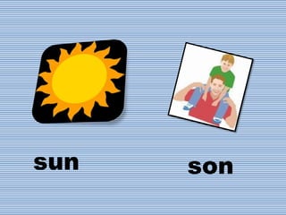 sun   son
 