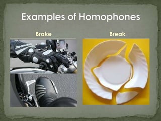 BrakeExamples of HomophonesBreak
