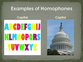 CapitalExamples of HomophonesCapitol