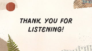 THANK YOU FOR
LISTENING!
 