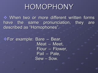 HOMOPHONY ,[object Object],[object Object]