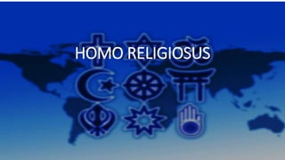 HOMO RELIGIOSUS
 