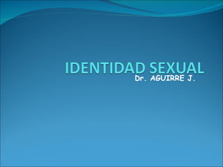 Dr. AGUIRRE J. 