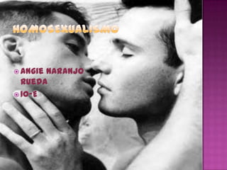 Homosexualismo.(ANGIE NARANJO | PPT