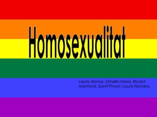 Homosexualitat Laura Alonso, Ornella Meza, Ricard Montané, Santi Pinyol i Laura Navarro 