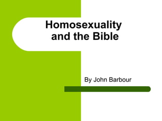 Homosexuality  and the Bible By John Barbour 