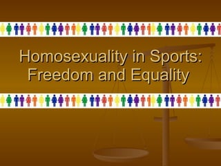 Homosexuality in Sports: Freedom and Equality  