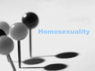 Homosexuality 
 