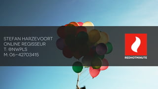 STEFAN HARZEVOORT
online regisseur
t: @NWPLS
M: 06-42703415

 
