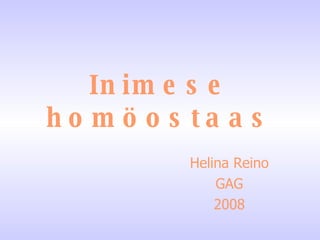 Inimese homöostaas Helina Reino GAG 2008 
