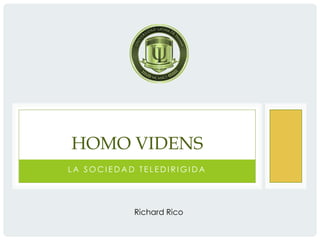 La sociedad teledirigida Homo videns Richard Rico 