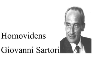 Homovidens Giovanni Sartori 
