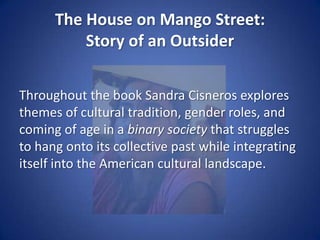 The House on Mango StreetSummaryThe novel  opens with a description of the Cordero family's house on Mango Street, the most recent in a long line of houses they have occupied. Esperanza is dissatisfied with the house, which is small and cramped, and doesn't want to stay there. But Mango Street is her home now, and she sets out to try to understand it.