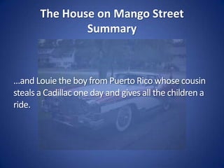 The House on Mango StreetSummaryThen there are the teenage girls of Mango Street, whom Esperanza studies carefully for clues about becoming a woman. 