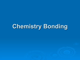 Chemistry Bonding 