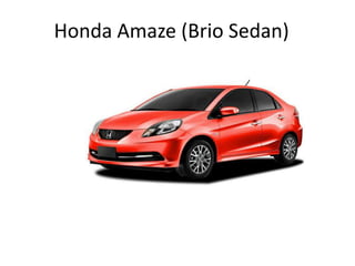 Honda Amaze (Brio Sedan)
 