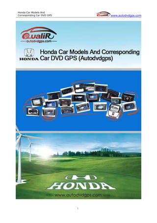 Honda Car Models And
Corresponding Car DVD GPS       www.autodvdgps.com




                            1
 
