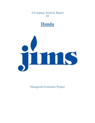 A Company Analysis Report
Of
Honda
Managerial Economics Project
 