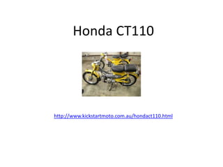 Honda CT110




http://www.kickstartmoto.com.au/hondact110.html
 