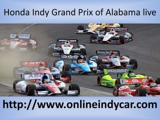 Honda Indy Grand Prix of Alabama live
http://www.onlineindycar.com
 