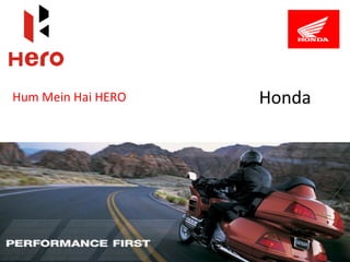 HondaHum Mein Hai HERO
 