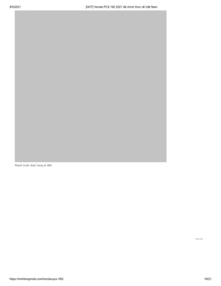 9/5/2021 [HOT] Honda PCX 160 2021 đã chính thức về Việt Nam
https://minhlongmoto.com/honda-pcx-160/ 18/21
Phanh trước được trang bị ABS
Liên hệ
 