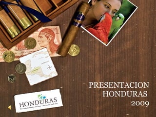 PRESENTACION HONDURAS  2009 