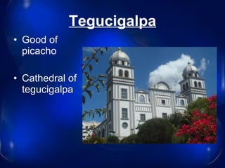 Tegucigalpa Good of picacho Cathedral of tegucigalpa 