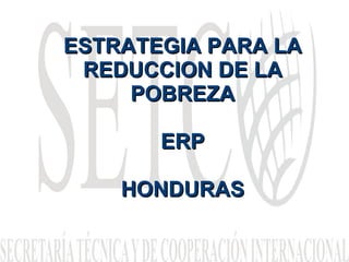 ESTRATEGIA PARA LA REDUCCION DE LA POBREZA ERP HONDURAS 