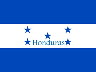 Honduras
 