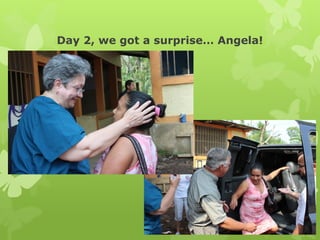 Day 2, we got a surprise… Angela!
 