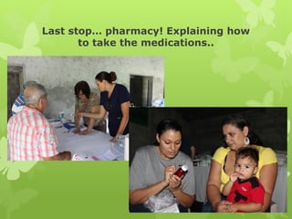 Last stop… pharmacy! Explaining how
to take the medications..
 